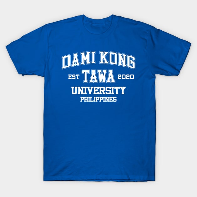 Funny Pinoy Quotes - Dami Kong Tawa T-Shirt by pinoytee